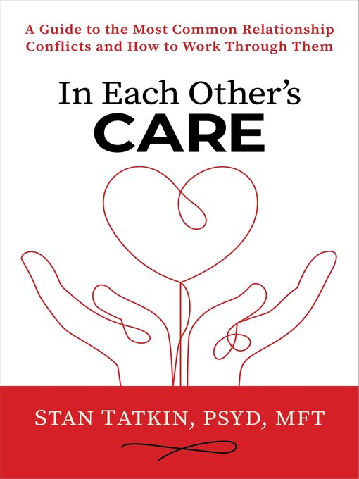 Title details for In Each Other's Care by Stan Tatkin, PsyD, MFT - Available